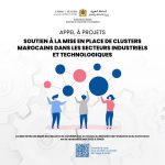 Appel à projets : Soutien à la mise en place des clusters marocains dans les secteurs industriels et technologiques